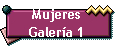 Mujeres 
 Galer�a 1