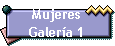 Mujeres 
 Galer�a 1