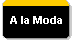 A la Moda