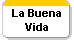 La Buena 
 Vida